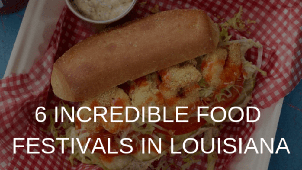 6 Incredible Louisiana Food Festivals Louisiana Bed and Breakfast