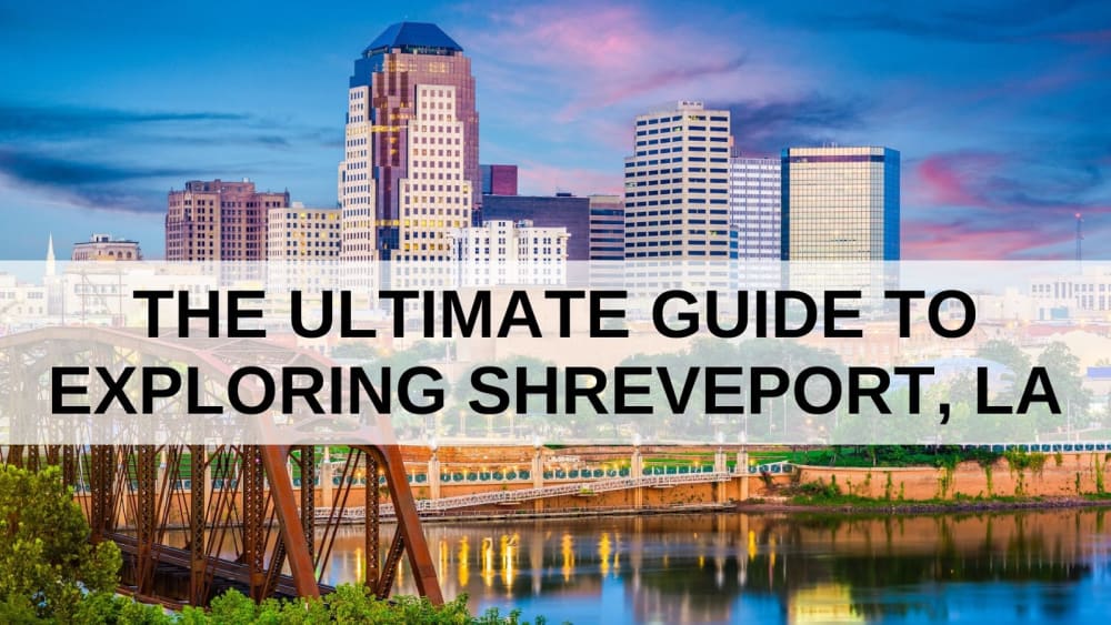 The Ultimate Guide To Exploring Shreveport, LA | Louisiana Bed And ...